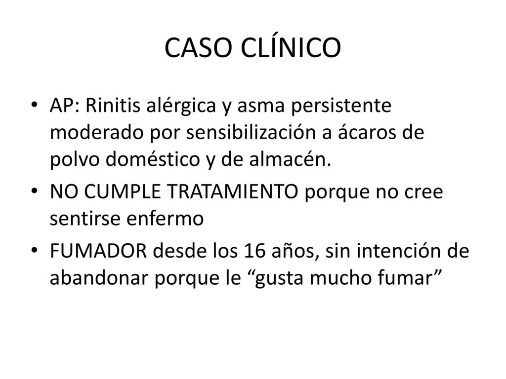 CASO CLÍNICO AP: Rinitis alérgica y asma persistente moderado por sensibilización a ácaros de polvo doméstico y de almacén.
