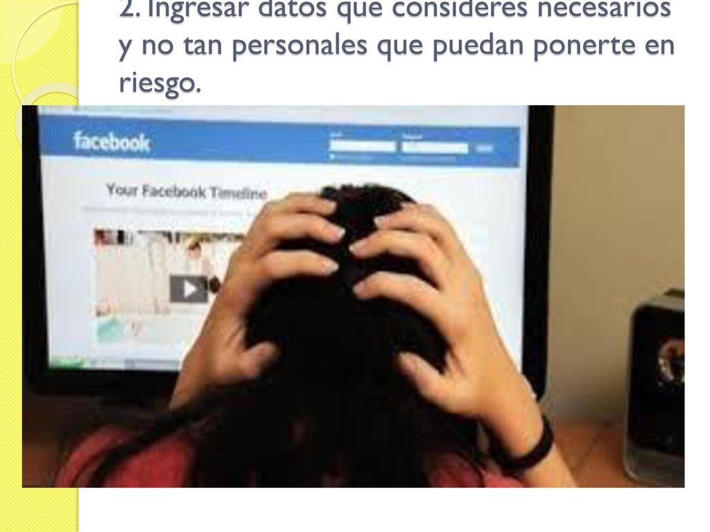 2. Ingresar datos que consideres necesarios y no tan personales que puedan ponerte en riesgo.