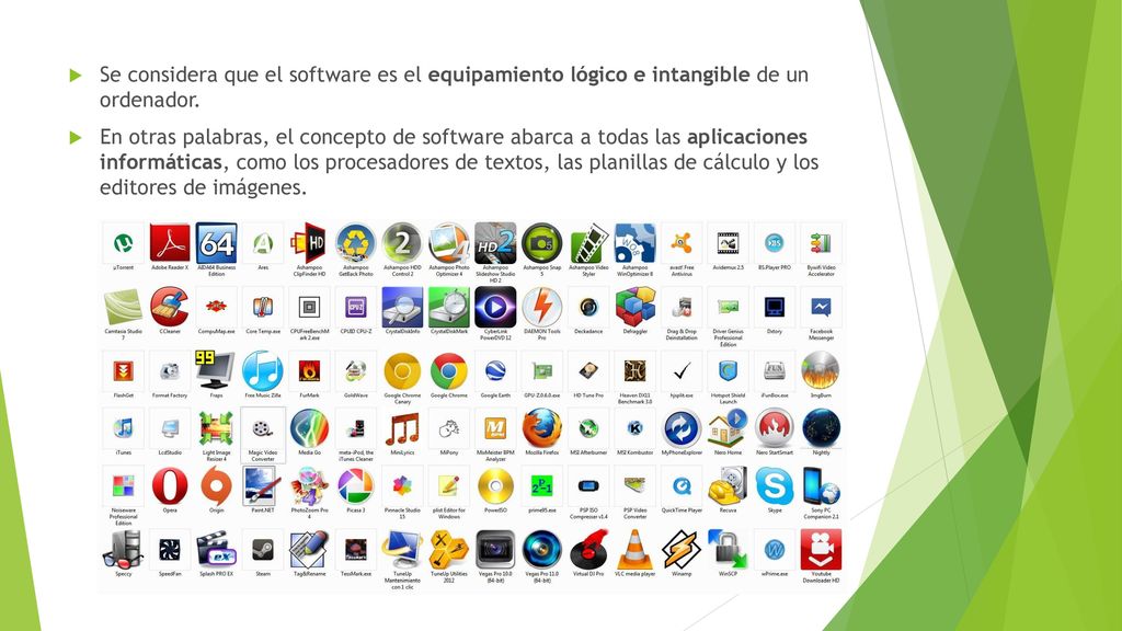 Se considera que el software es el equipamiento lógico e intangible de un ordenador.