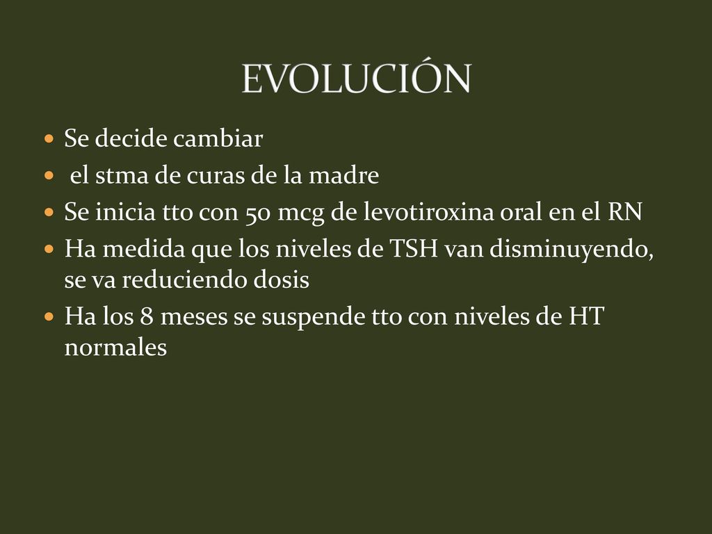 EVOLUCIÓN Se decide cambiar el stma de curas de la madre