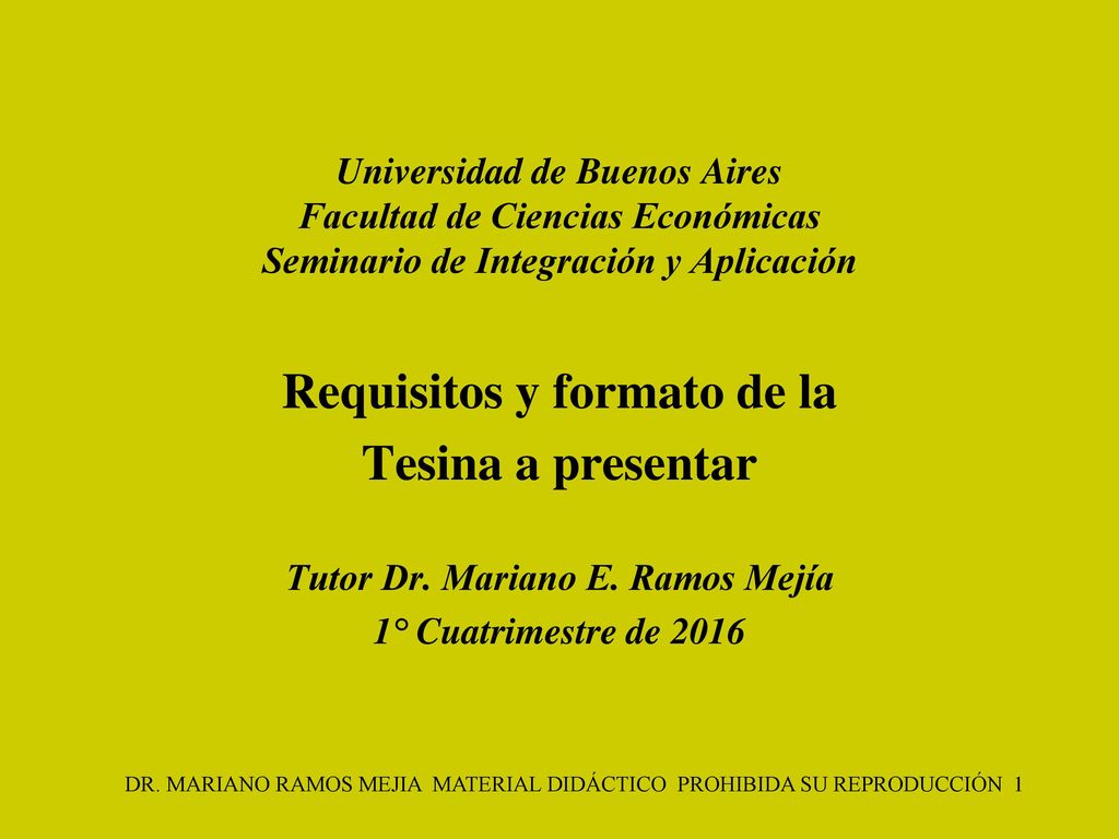 Requisitos y formato de la Tutor Dr. Mariano E. Ramos Mejía