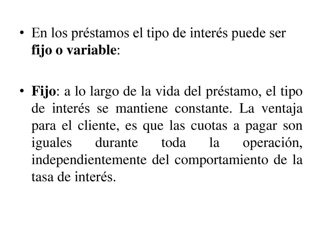 En los préstamos el tipo de interés puede ser fijo o variable: