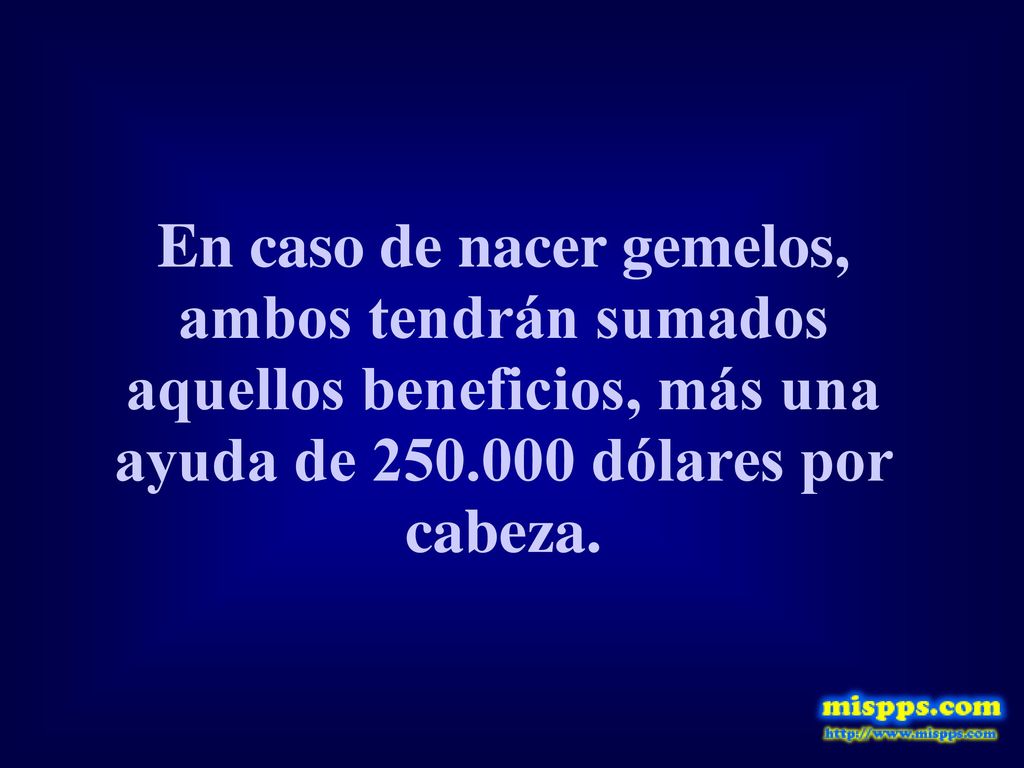 En caso de nacer gemelos, ambos tendrán sumados aquellos beneficios, más una ayuda de dólares por cabeza.