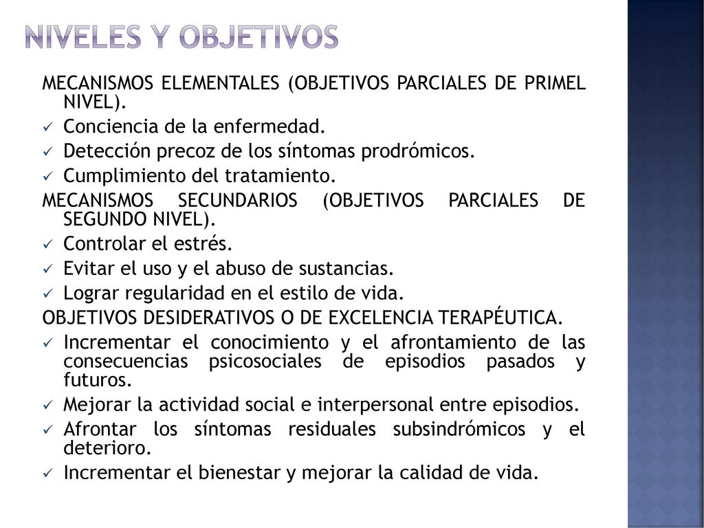 Niveles y objetivos MECANISMOS ELEMENTALES (OBJETIVOS PARCIALES DE PRIMEL NIVEL). Conciencia de la enfermedad.