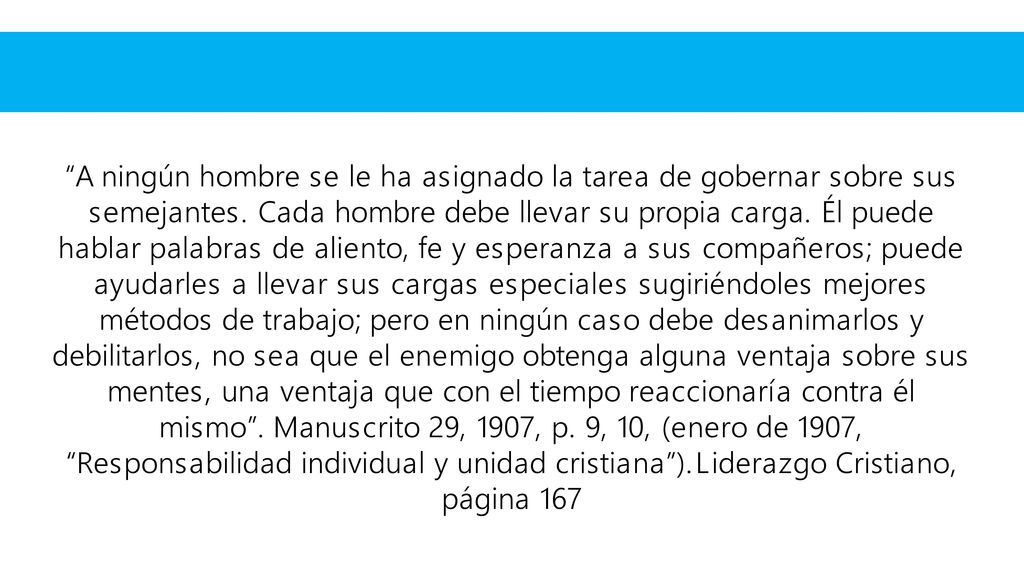 A ningún hombre se le ha asignado la tarea de gobernar sobre sus semejantes.