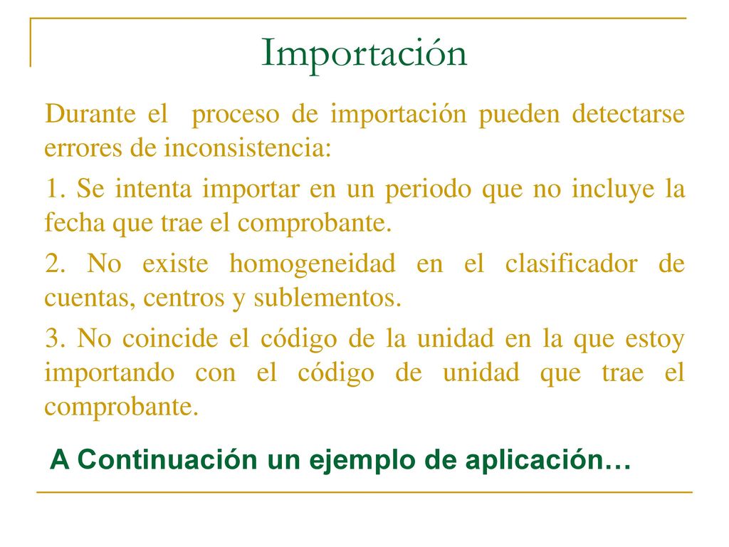 Importación Durante el proceso de importación pueden detectarse errores de inconsistencia: