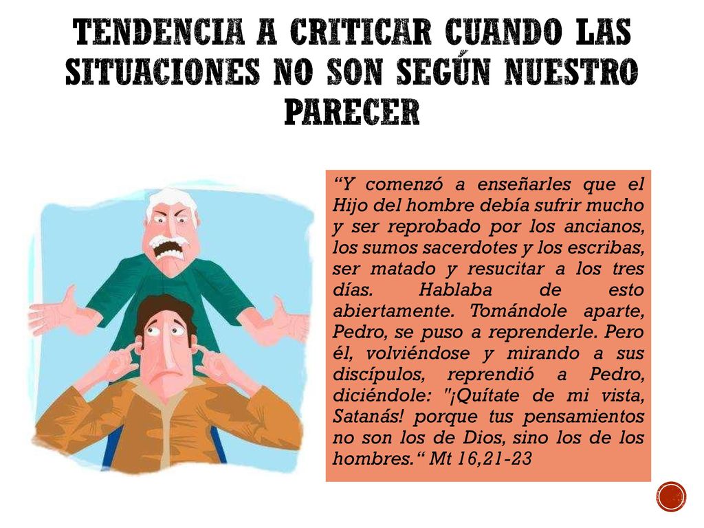 Tendencia a Criticar cuando las situaciones no son según nuestro parecer