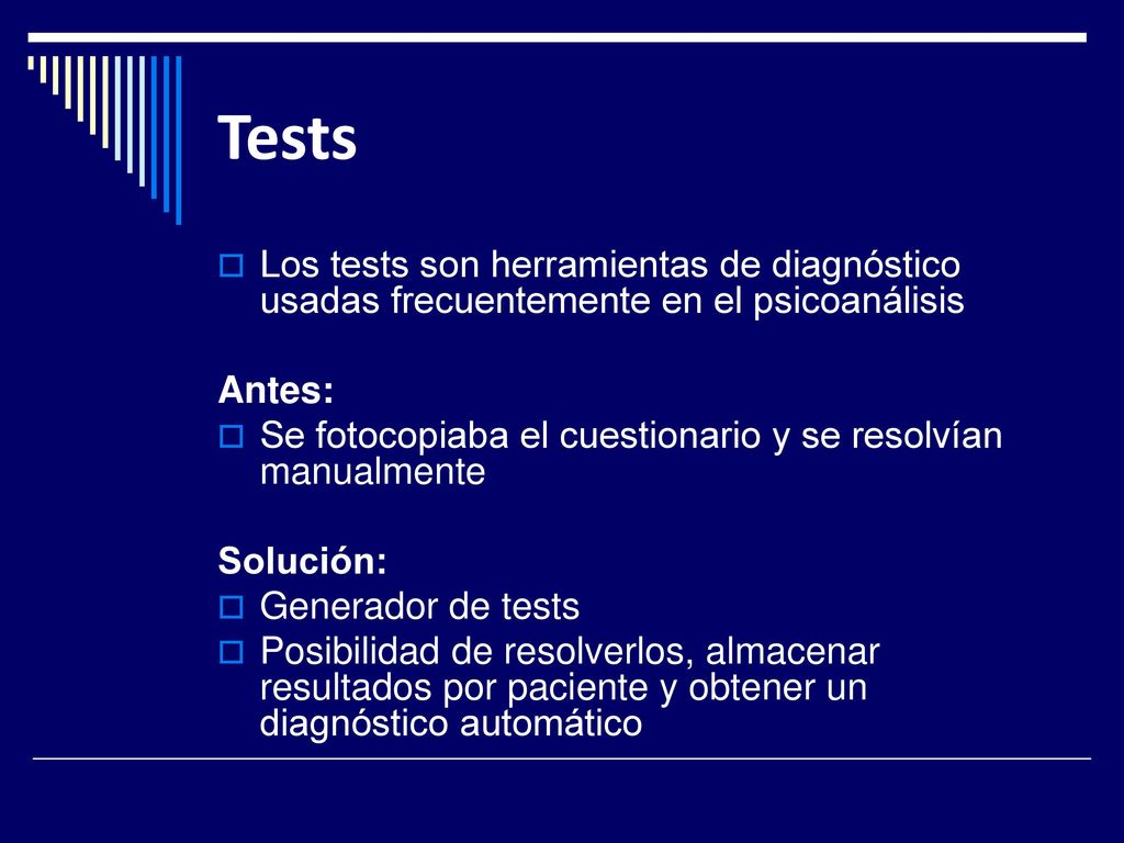 Tests Los tests son herramientas de diagnóstico usadas frecuentemente en el psicoanálisis. Antes: