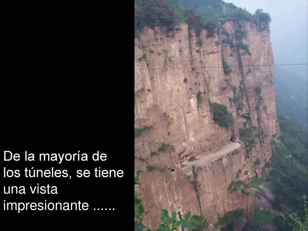 De la mayoría de los túneles, se tiene una vista impresionante