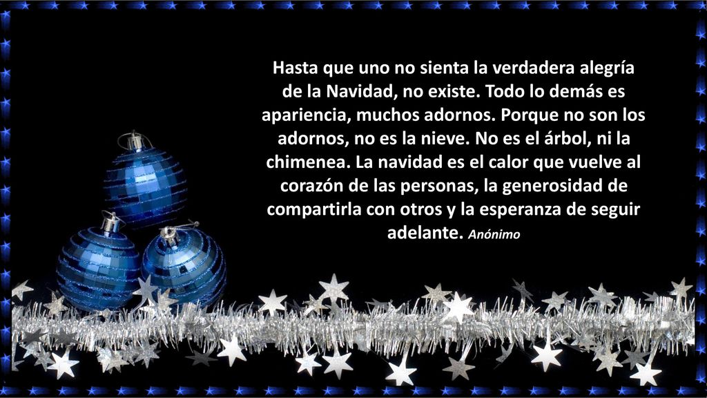 Hasta que uno no sienta la verdadera alegría de la Navidad, no existe