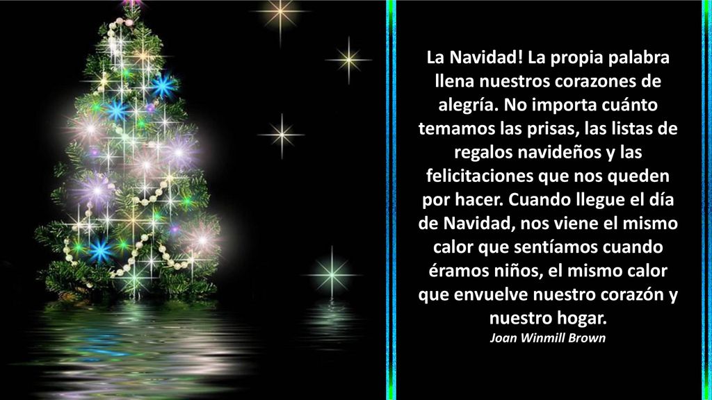 La Navidad. La propia palabra llena nuestros corazones de alegría