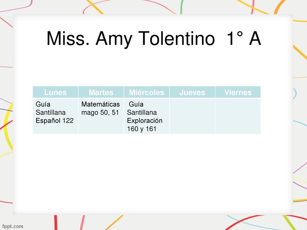 Miss. Amy Tolentino 1° A Lunes Martes Miércoles Jueves Viernes