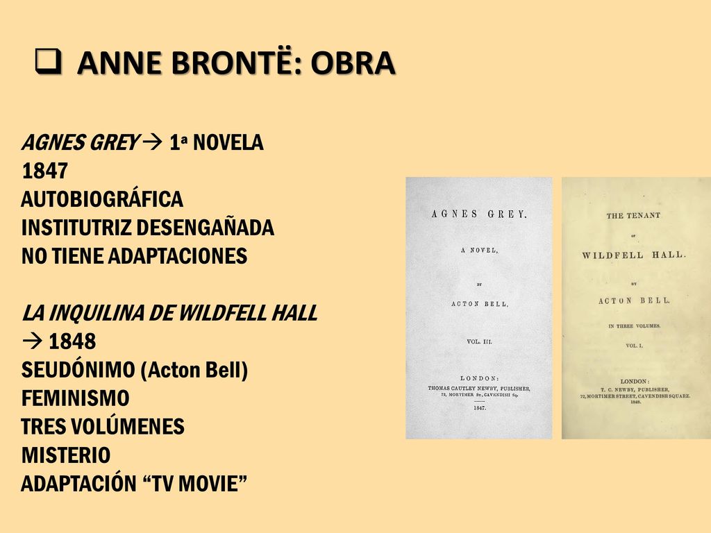 ANNE BRONTË: OBRA AGNES GREY  1ª NOVELA 1847 AUTOBIOGRÁFICA