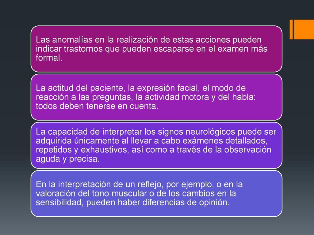 Las anomalías en la realización de estas acciones pueden indicar trastornos que pueden escaparse en el examen más formal.