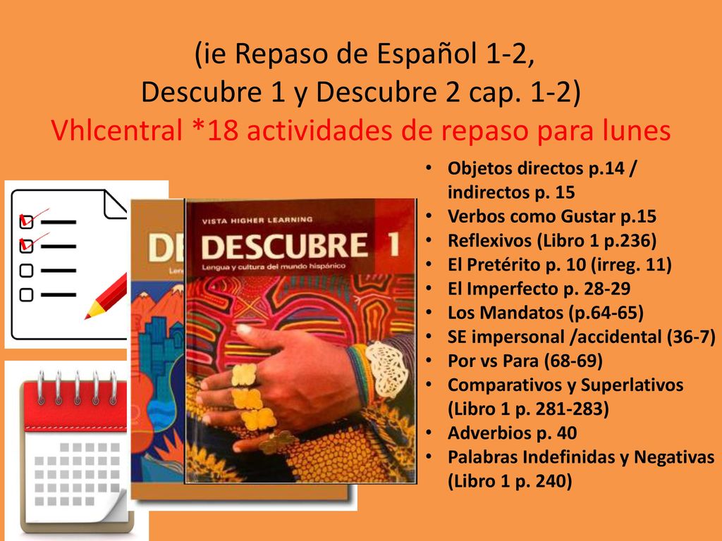 (ie Repaso de Español 1-2, Descubre 1 y Descubre 2 cap. 1-2) Vhlcentral *18 actividades de repaso para lunes