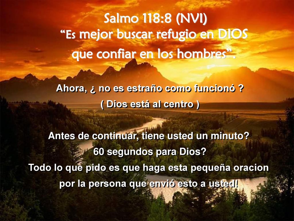 Salmo 118:8 (NVI) Es mejor buscar refugio en DIOS