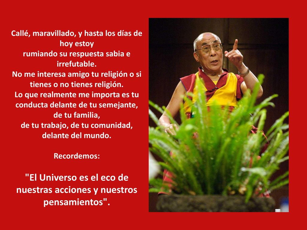 El Universo es el eco de nuestras acciones y nuestros pensamientos .