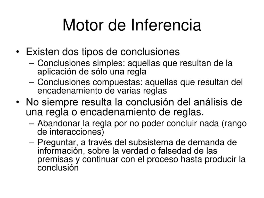 Motor de Inferencia Existen dos tipos de conclusiones