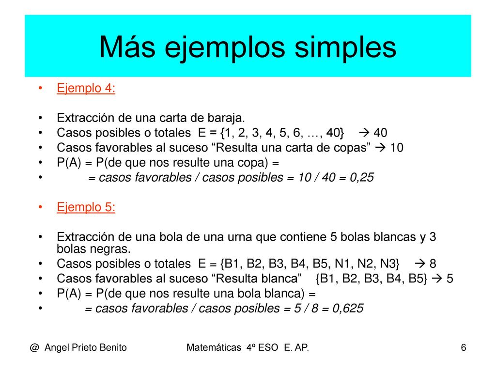 Más ejemplos simples Ejemplo 4: Extracción de una carta de baraja.