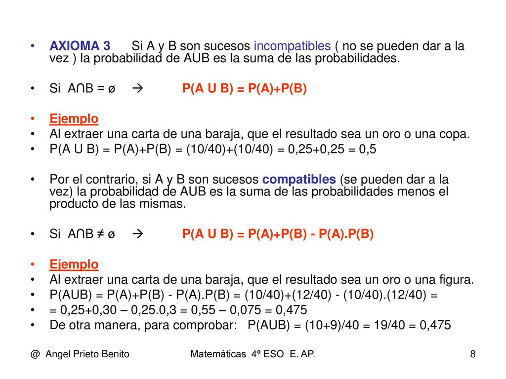 Si A∩B = ø  P(A U B) = P(A)+P(B) Ejemplo