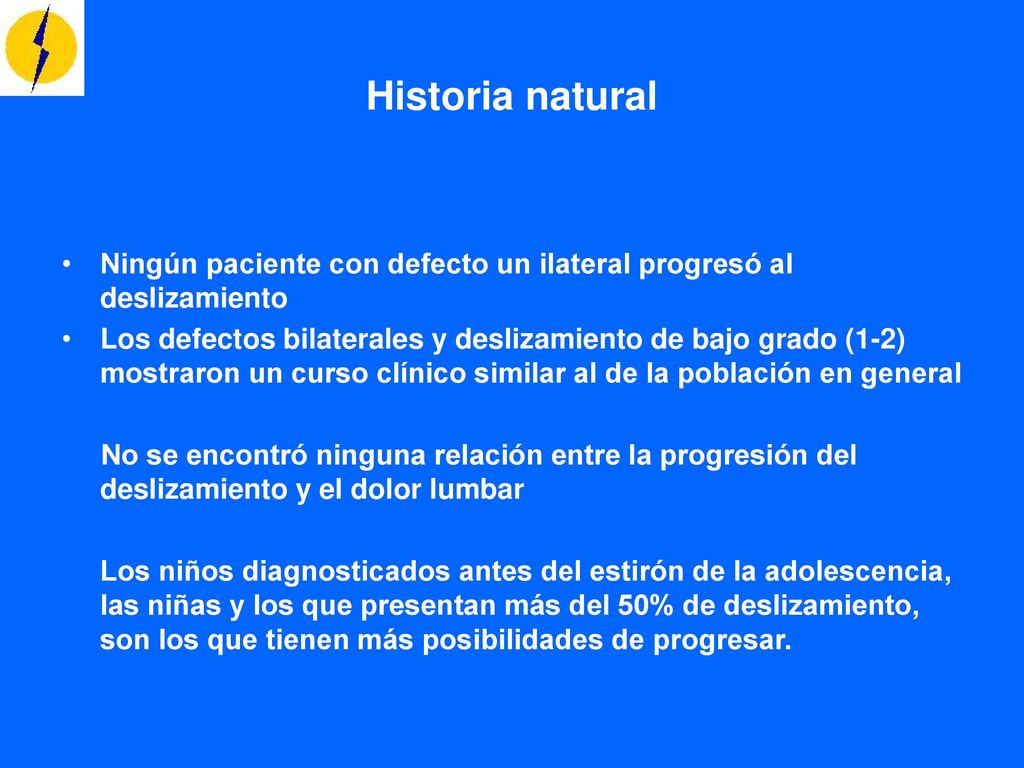 Historia natural Ningún paciente con defecto un ilateral progresó al deslizamiento.