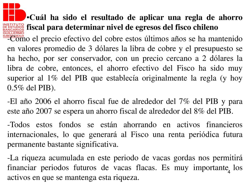 Cuál ha sido el resultado de aplicar una regla de ahorro fiscal para determinar nivel de egresos del fisco chileno