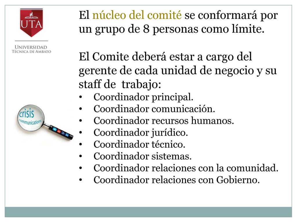 El núcleo del comité se conformará por un grupo de 8 personas como límite.