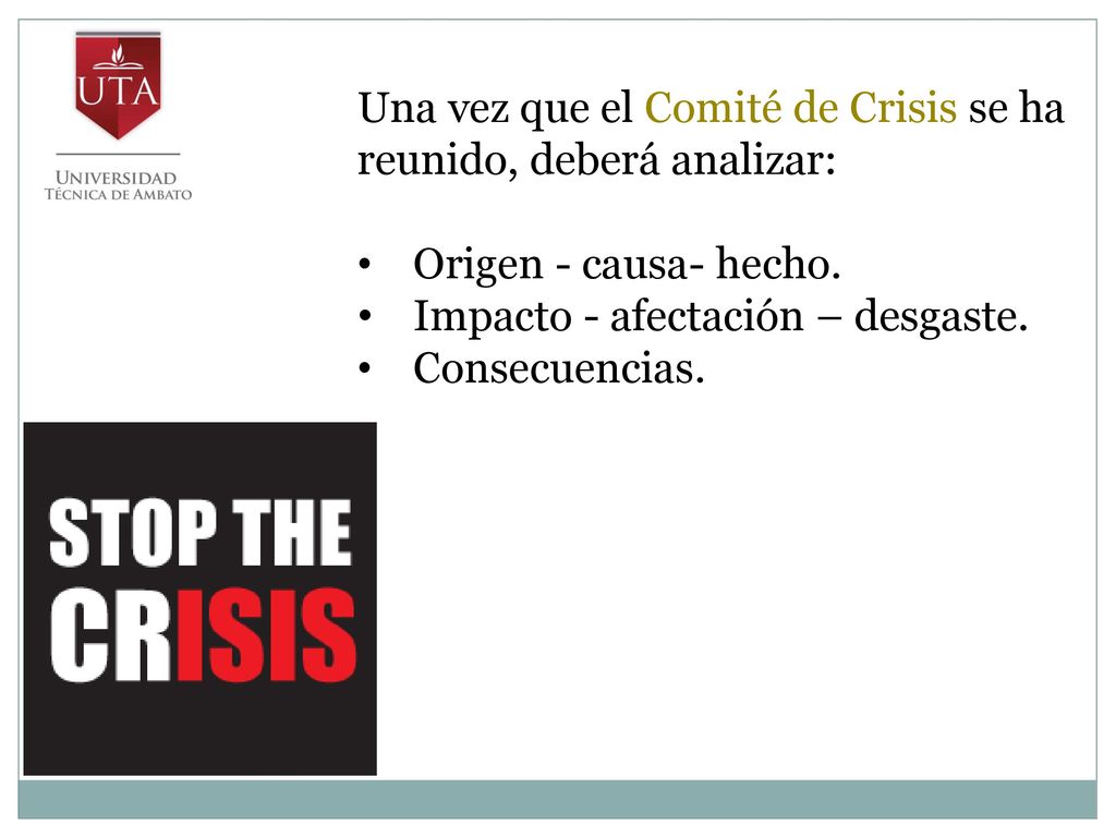 Una vez que el Comité de Crisis se ha reunido, deberá analizar: