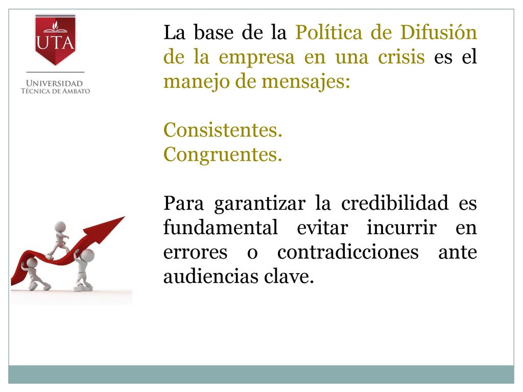 La base de la Política de Difusión de la empresa en una crisis es el manejo de mensajes: