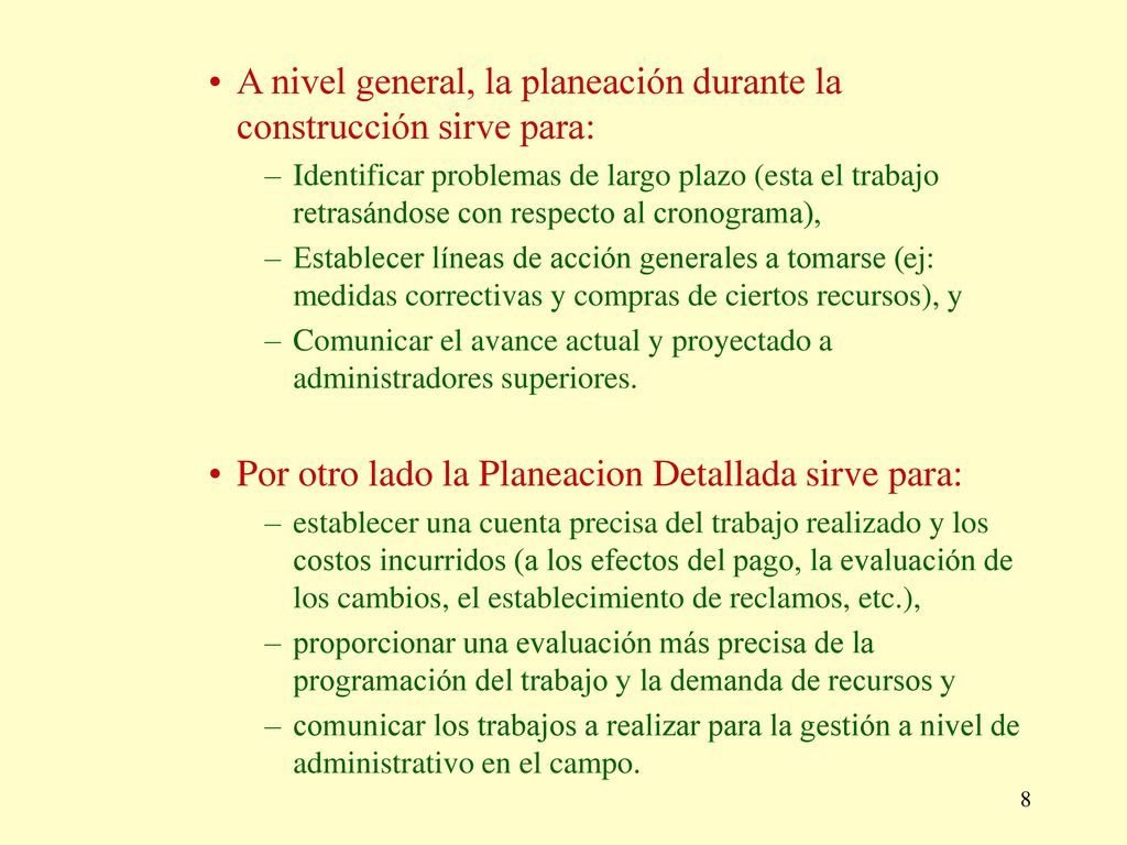 A nivel general, la planeación durante la construcción sirve para: