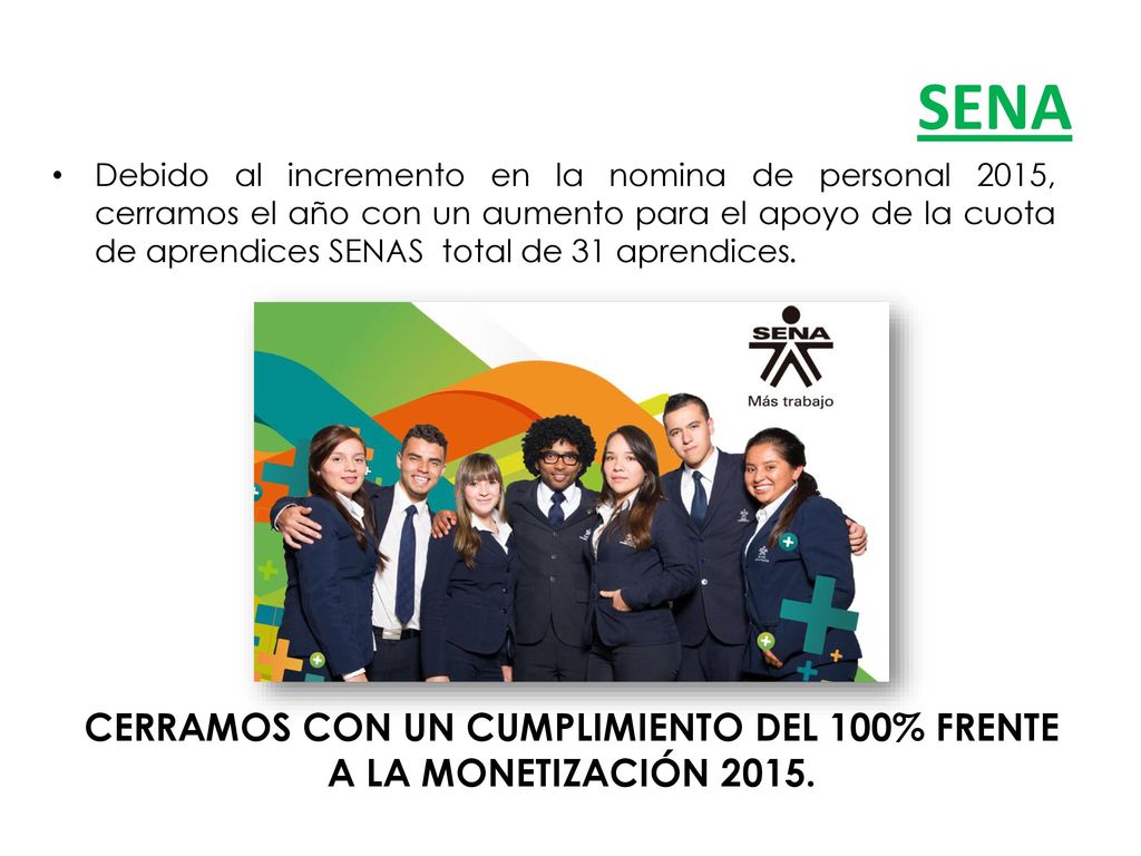 CERRAMOS CON UN CUMPLIMIENTO DEL 100% FRENTE A LA MONETIZACIÓN 2015.