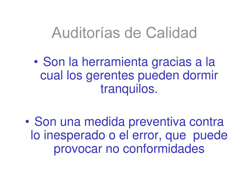 Auditorías de Calidad Son la herramienta gracias a la cual los gerentes pueden dormir tranquilos.