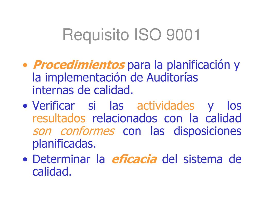 Requisito ISO 9001 Procedimientos para la planificación y la implementación de Auditorías internas de calidad.