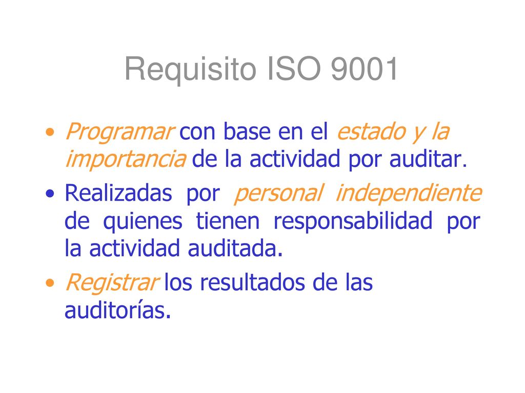 Requisito ISO 9001 Programar con base en el estado y la importancia de la actividad por auditar.