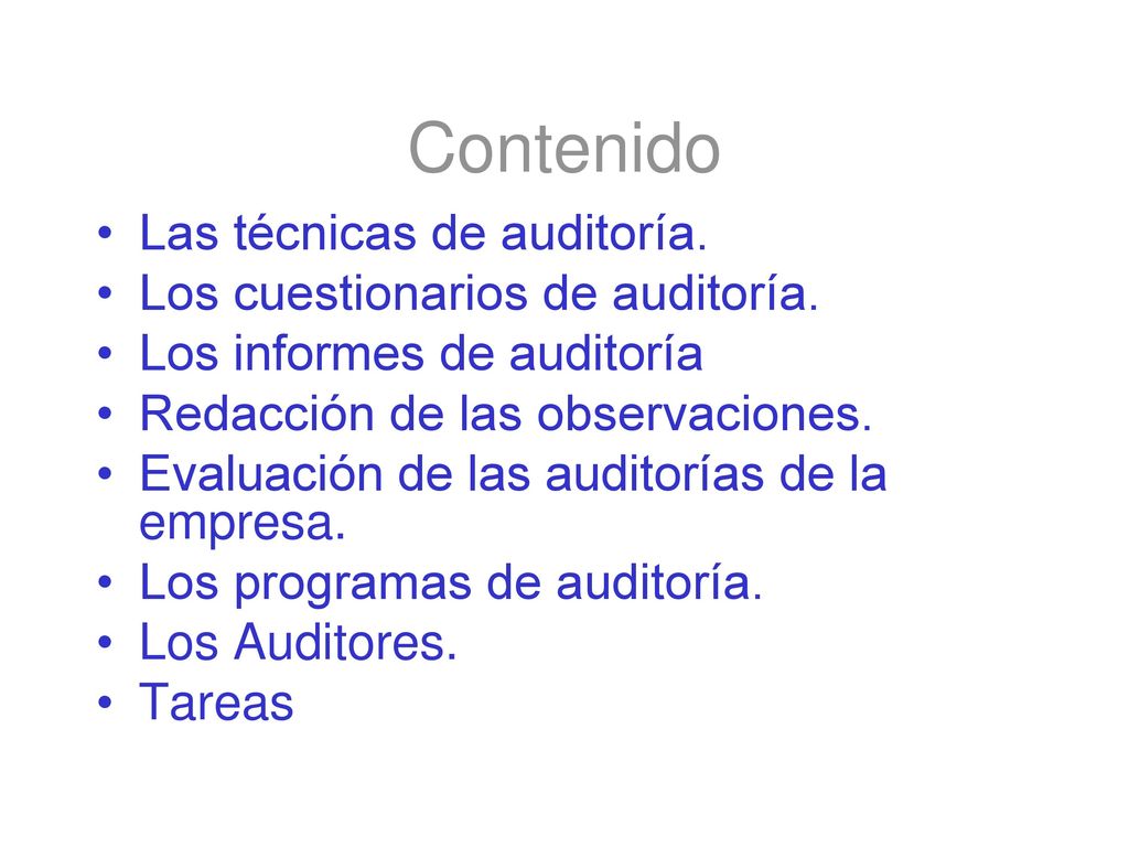 Contenido Las técnicas de auditoría. Los cuestionarios de auditoría.