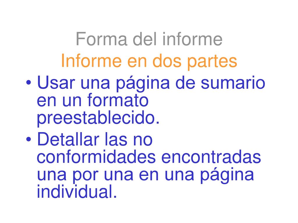 Forma del informe Informe en dos partes. Usar una página de sumario en un formato preestablecido.