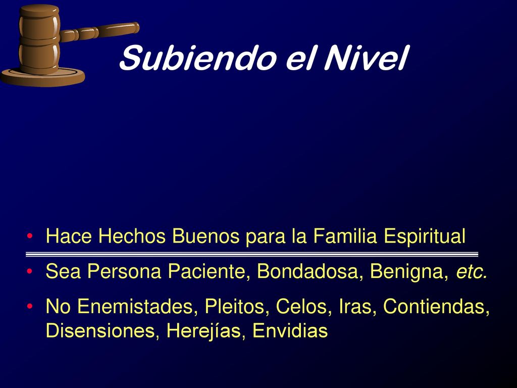 Subiendo el Nivel Hace Hechos Buenos para la Familia Espiritual