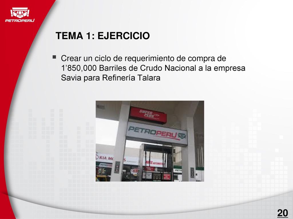 TEMA 1: EJERCICIO Crear un ciclo de requerimiento de compra de 1’850,000 Barriles de Crudo Nacional a la empresa Savia para Refinería Talara.
