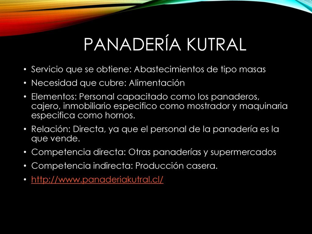 Panadería kutral Servicio que se obtiene: Abastecimientos de tipo masas. Necesidad que cubre: Alimentación.