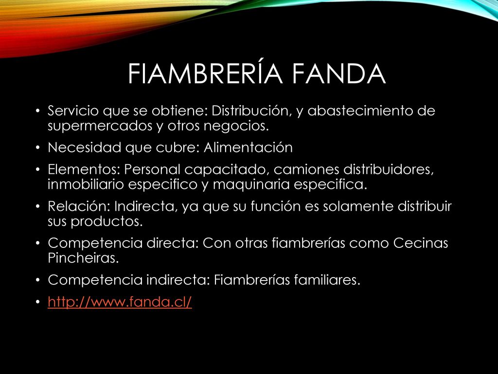 Fiambrería fanda Servicio que se obtiene: Distribución, y abastecimiento de supermercados y otros negocios.
