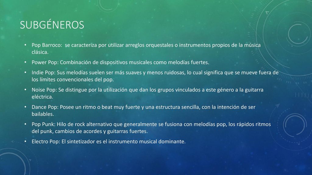 subgéneros Pop Barroco: se caracteriza por utilizar arreglos orquestales o instrumentos propios de la música clásica.