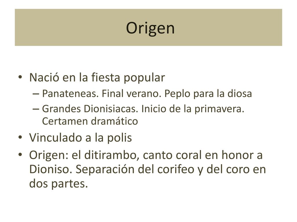 Origen Nació en la fiesta popular Vinculado a la polis