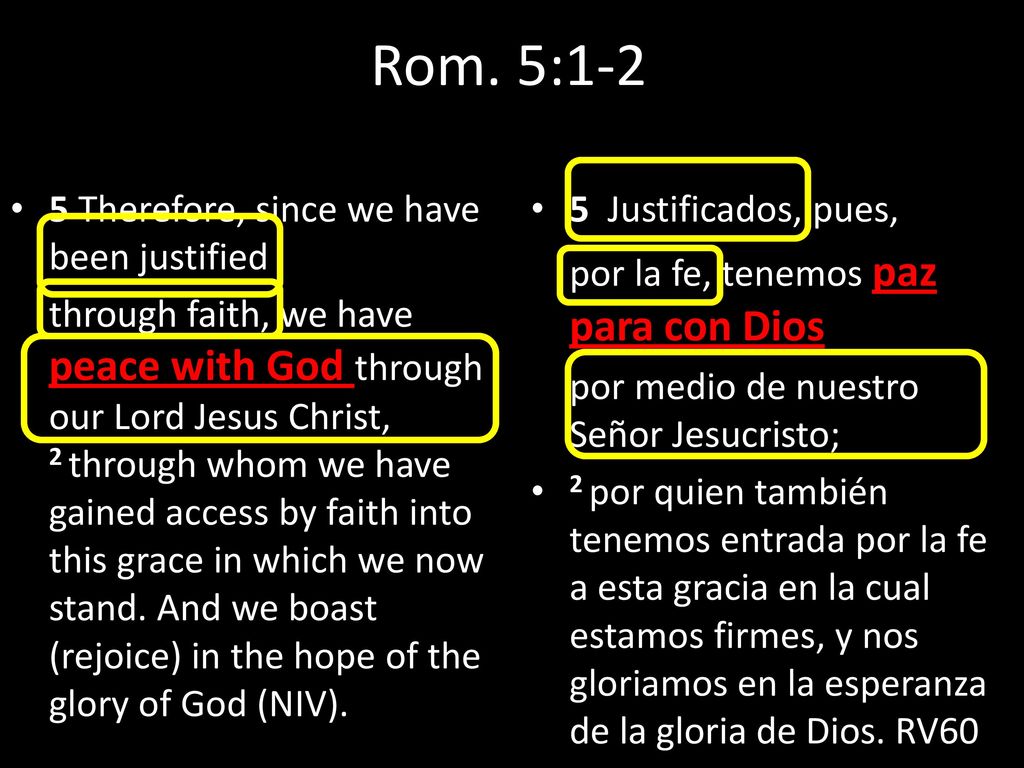 Rom. 5:1-2 5 Therefore, since we have been justified