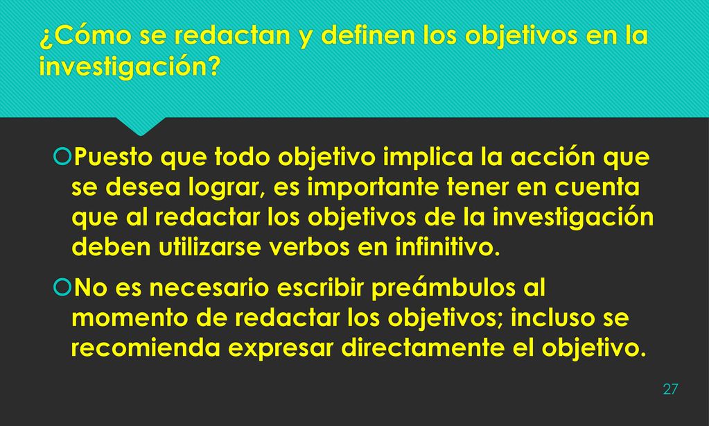 ¿Cómo se redactan y definen los objetivos en la investigación