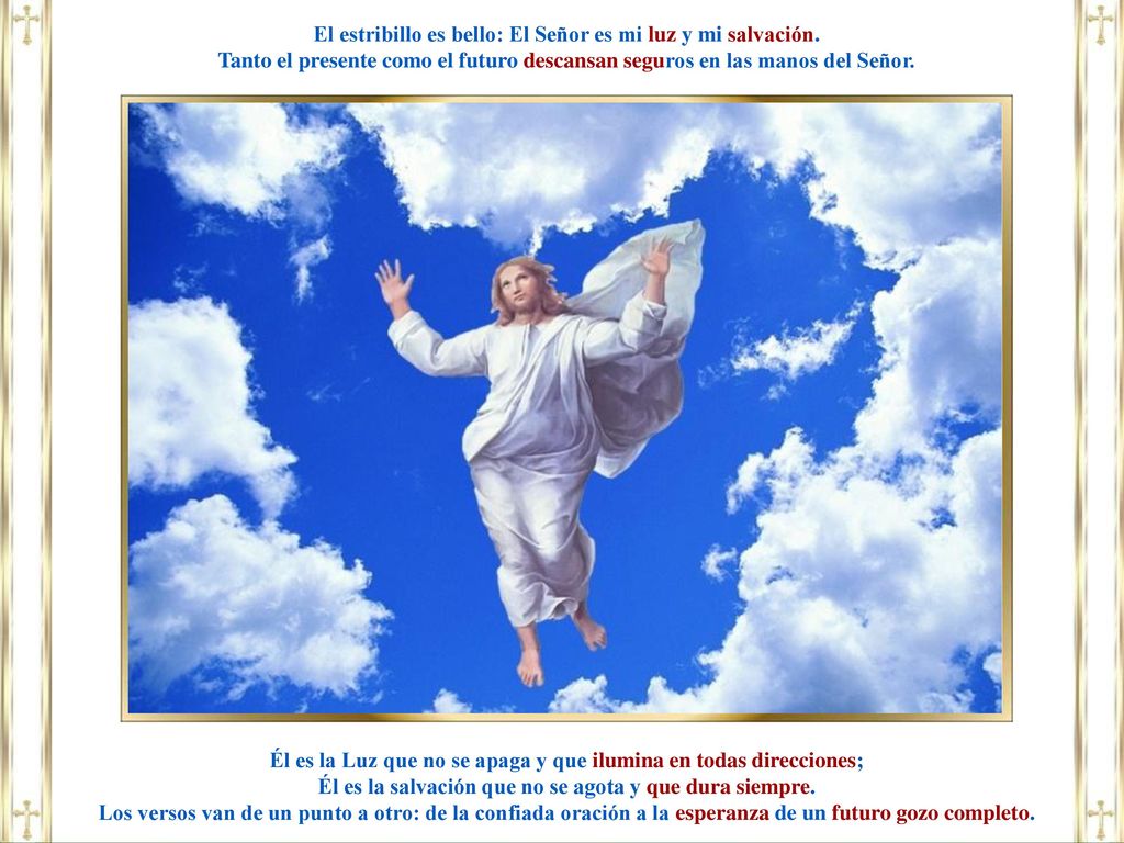 El estribillo es bello: El Señor es mi luz y mi salvación.