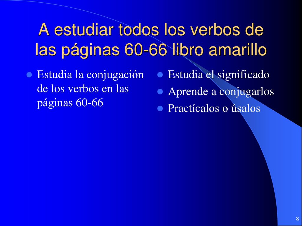 A estudiar todos los verbos de las páginas libro amarillo