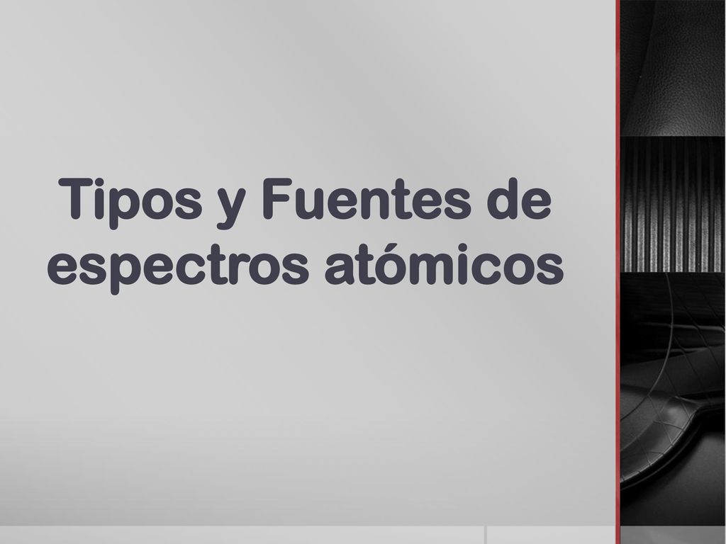 Tipos y Fuentes de espectros atómicos