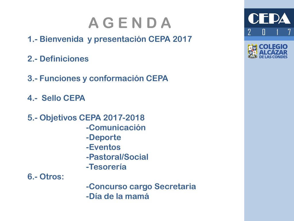 CEPA A G E N D A Bienvenida y presentación CEPA 2017