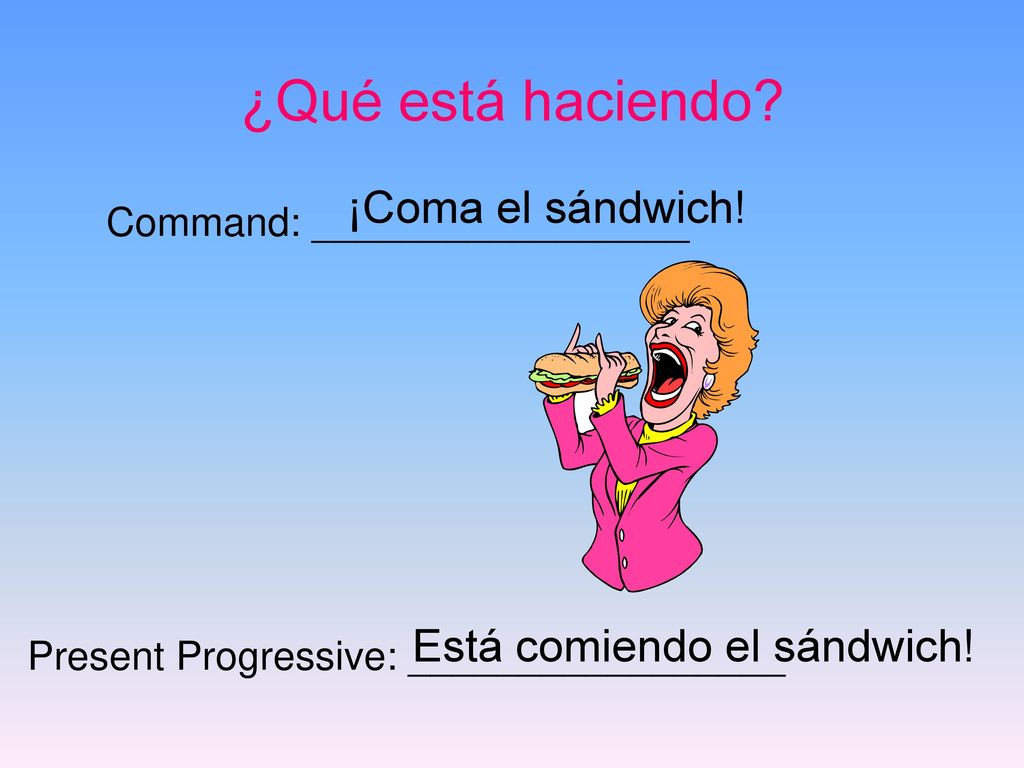 ¿Qué está haciendo ¡Coma el sándwich! Está comiendo el sándwich!