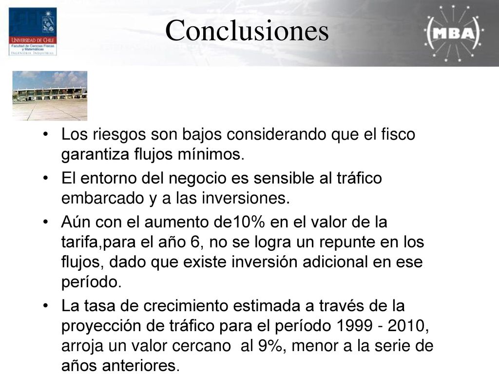 Conclusiones Los riesgos son bajos considerando que el fisco garantiza flujos mínimos.